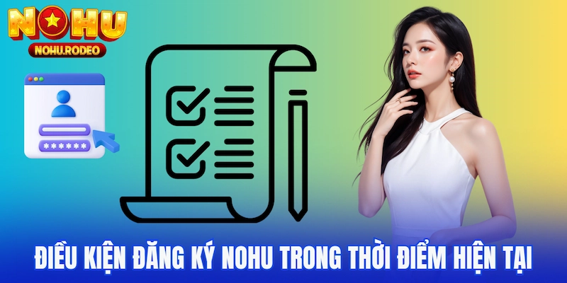 Điều kiện đăng ký Nohu trong thời điểm hiện tại