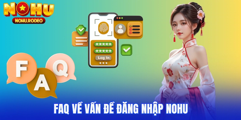 FAQ về vấn đề đăng nhập Nohu