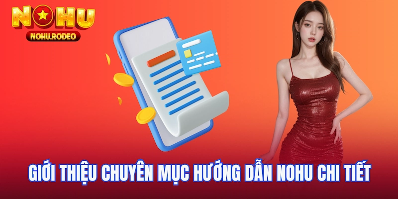 Giới thiệu chuyên mục hướng dẫn Nohu chi tiết