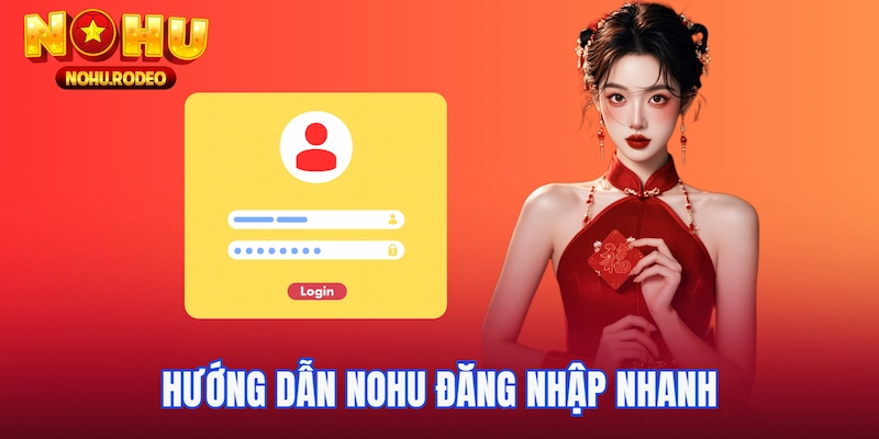 Hướng dẫn Nohu đăng nhập nhanh