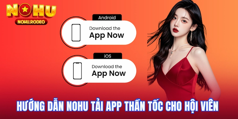 Hướng dẫn Nohu tải app thần tốc cho hội viên