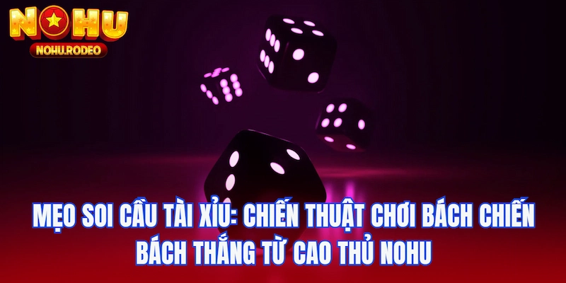 Mẹo soi cầu Tài Xỉu
