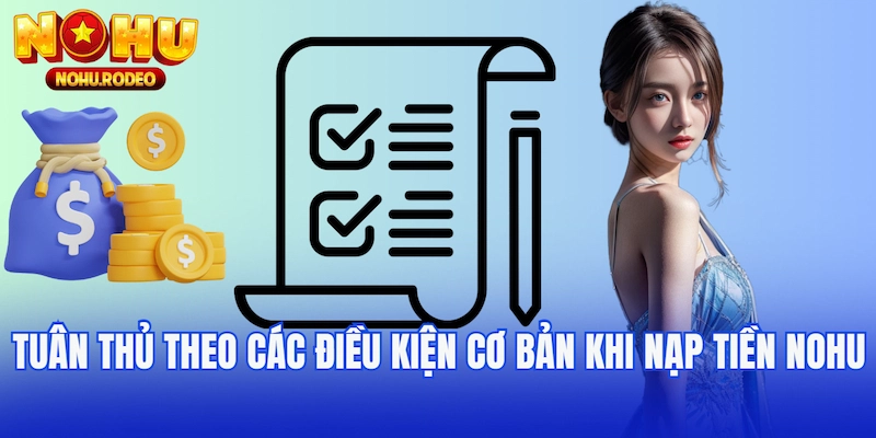 Tuân thủ theo các điều kiện cơ bản khi nạp tiền Nohu