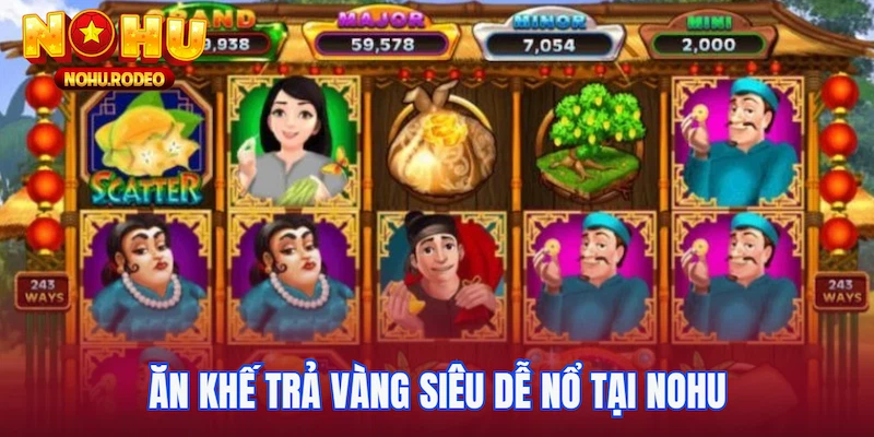 Ăn khế trả vàng siêu dễ nổ tại Nohu